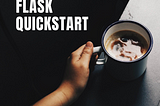 Quickly Get Started With Flask