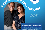 Indian Parents Visiting the USA? Buy Best Visitors Insurance Coverage in America!