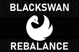 Blackswan $SWAN Rebalance Explainer