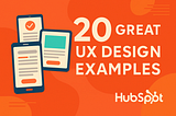20 Great UX Design Examples