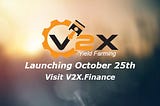V2X — YIELD FARMING | Launching October 25th