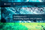 Oceanpoint.fi Announces Launch of LP Staking with v0.3