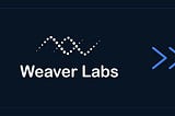 Weaver Labs X Galxe: Season 1 Campaign Guide