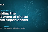 Blokur Presents: Enabling the Next Wave of Digital Music Experiences