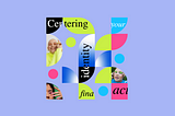 A colorful, abstract graphic with the words, “centering, your, identity, find, and act” and the faces of three individuals among green, blue, pink, and black shapes on a purple background.