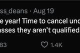 A tweet by Associate Deans: “My favorite time of the year! Time to cancel under-enrolled classes and reassign faculty to classes they aren’t qualified to teach!”