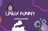 Linux Funny and Interesting Command