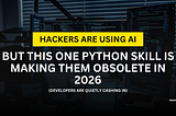 Python for Cybersecurity in the Age of AI Threats