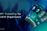 Why Top Events in 2025 Will Be Powered by NFT Tickets?