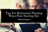 Tips For Retirement Planning When First Starting Out