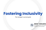 Fostering Inclusivity: The Manager’s Survival Guide