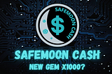 Safemoon Cash — The project that opens up the DeFi industry
