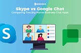 Skype Vs Google Chat (Google Hangouts): A Detailed Comparison — Brosix