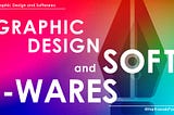 Graphic Design and Softwares