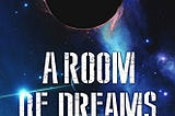 A Room Of Dreams