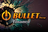 Bulletswap Finance