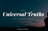The Universal Truths of Leadership