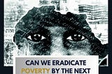 Can We Eradicate Poverty By The Next Generation?