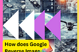 Google Reverse Image Search: differences? works? and Uses in Hindi :