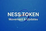 NESS Token Movement and Updates
