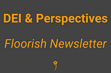 DEI & Perspectives 🐻 Floorish Newsletter