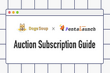 $SOUP Auction Subscription Guide
