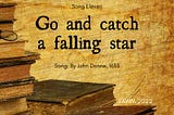 TITLE: JOHN DONNE’S "GO AND CATCH A FALLING STAR": A CRITICAL ANALYSIS