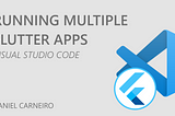 Running multiple Flutter apps on VSCode