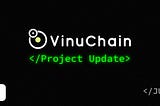 July 2024 Project Update — VinuChain (VC)