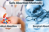 Medical abortion or Surgical abortion- What’s the difference?