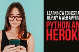 Learn How To Host and Deploy a Web App Using Python and Heroku