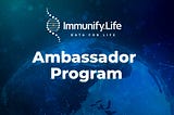 Immunify.Life Ambassador Program is Here!