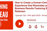 Smashing the Plateau: Expanding our Concept of Customer Experience to Include ‘Soul’