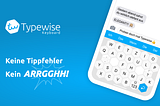 Typewise: Keine Tippfehler auf dem Smartphone