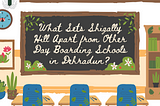 What Sets Shigally Hill Apart from Other Day Boarding Schools in Dehradun?