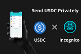 How to send USDC privately with the Incognito Wallet