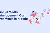 Social Media Management Pricing Packages in Nigeria