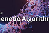 Genetic Algorithms: Unraveling the Code of Evolution