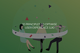 10 Principles to Optimise User Experience (UX)