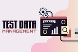 Test Data Management