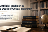 Is Artificial Intelligence the Death of Critical Thinking? - Joseph Samluk