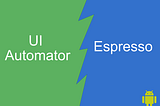 Image of Espresso vs UI Automator