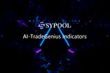 Understanding Sypool’s AI-TradeGenius Indicators