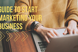 The Definitive Handbook to start Marketing Your Business