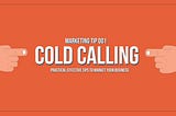 Marketing Tip 001: Cold Calling