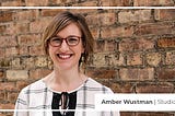 Meet the Team: Amber Wustman