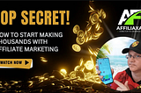 Top Secret on how to make money with affiliate marketing.
