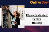 Affordable and Reliable Cheap Dedicated Server Hosting Solutions