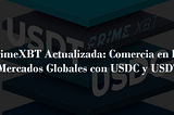 PrimeXBT Actualizada: Comercia en los Mercados Globales con USDC y USDT