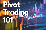 Discover How to Day Trade with Pivot Points